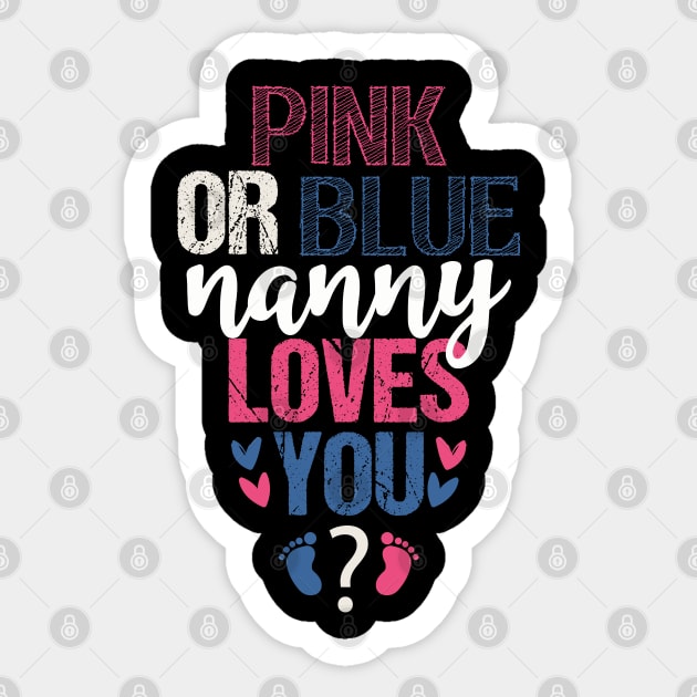 Pink or blue Nanny loves you Sticker by Tesszero